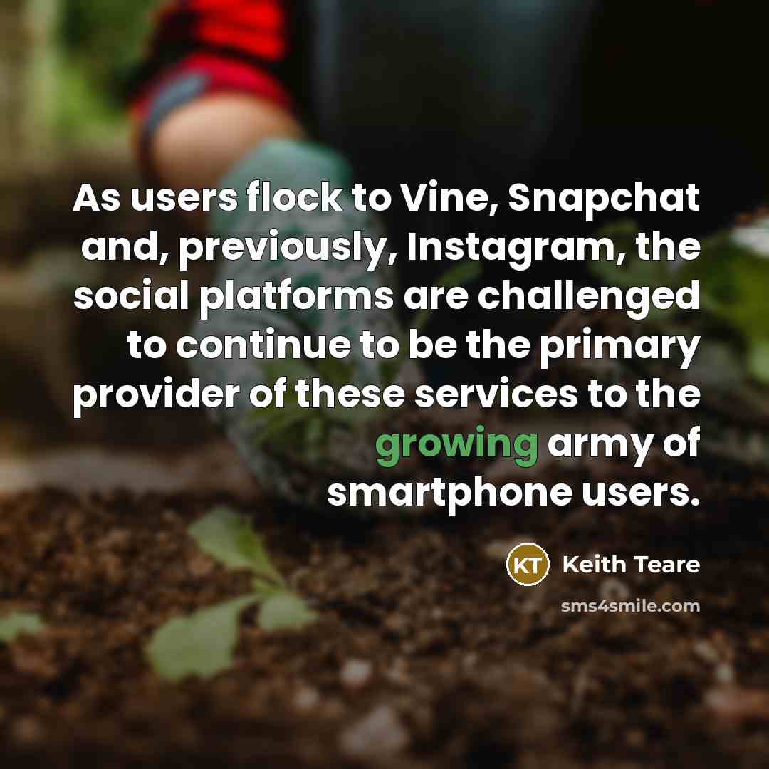 “As users flock to Vine, Snapchat and, previously, Instagram, the…” quote by Keith Teare