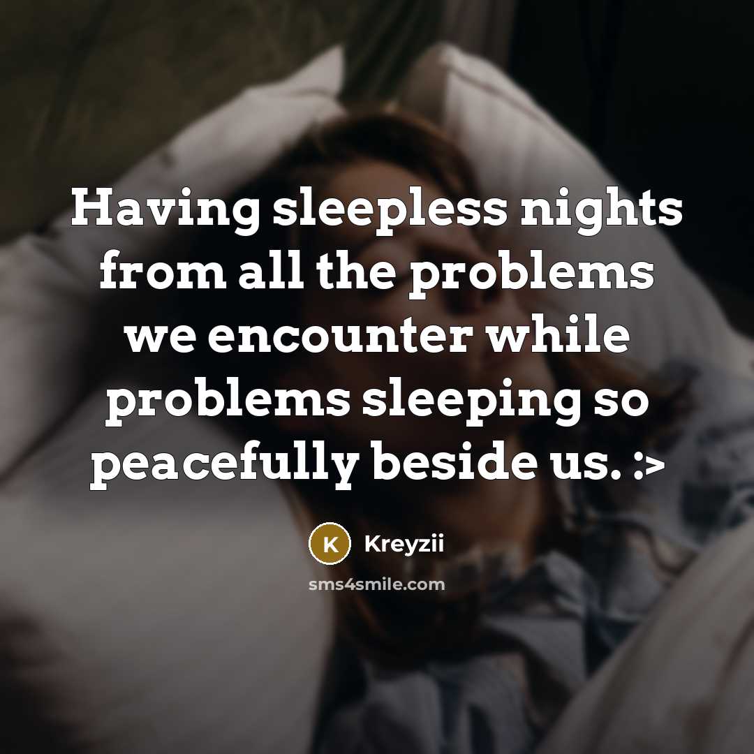 “Having sleepless nights from all the problems we encounter while…” quote by Kreyzii