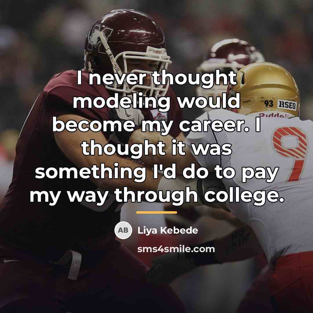 “I never thought modeling would become my career. I thought…” quote by Liya Kebede