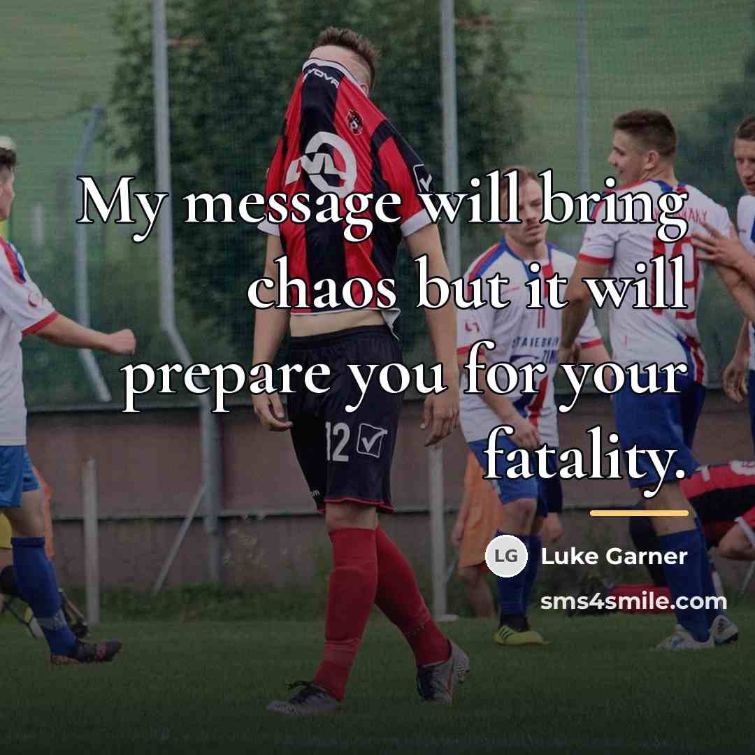 “My message will bring chaos but it will prepare you…” quote by Luke Garner