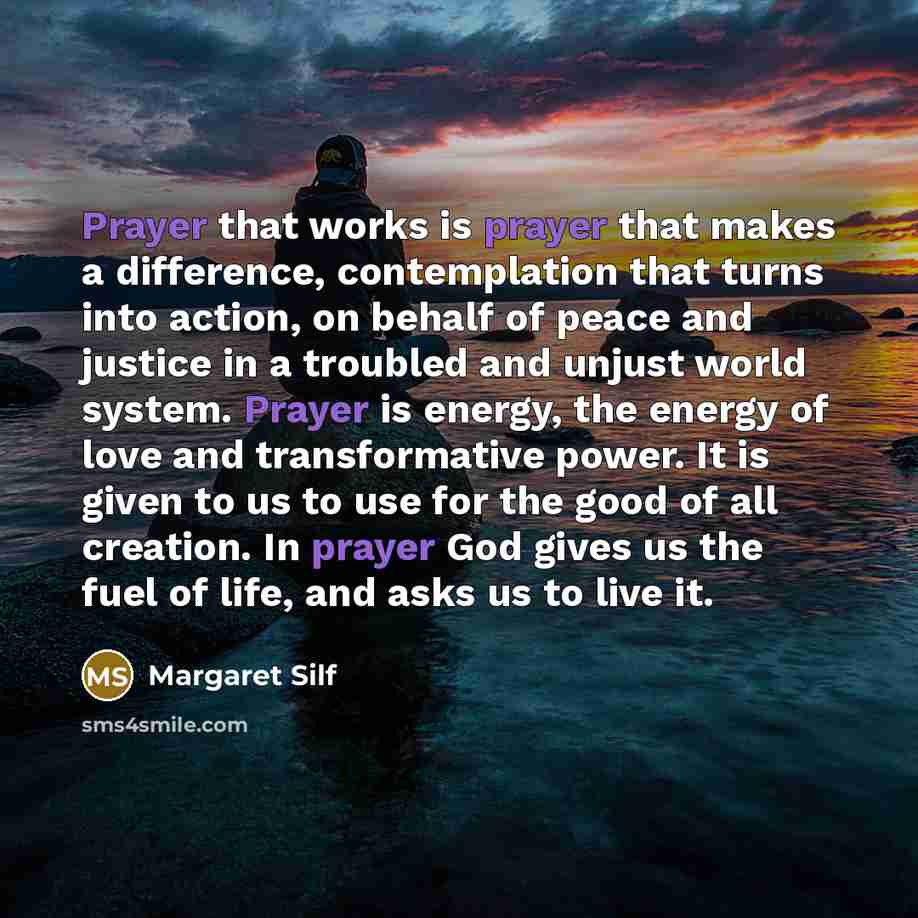 “Prayer that works is prayer that makes a difference, contemplation…” quote by Margaret Silf