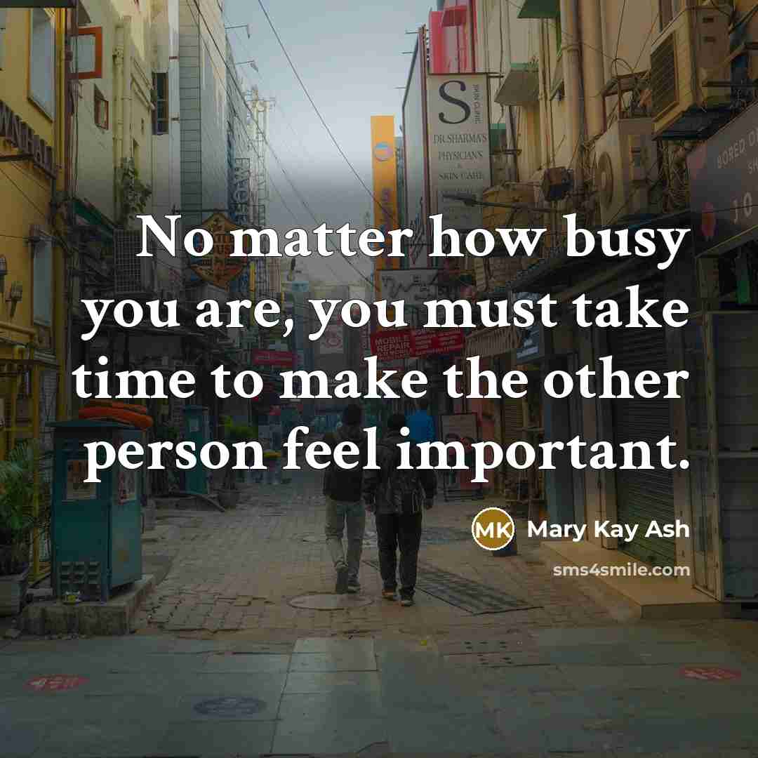 “No matter how busy you are, you must take time…” quote by Mary Kay Ash