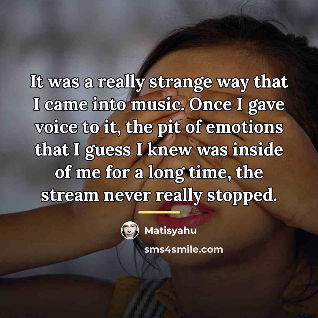 “It was a really strange way that I came into…” quote by Matisyahu
