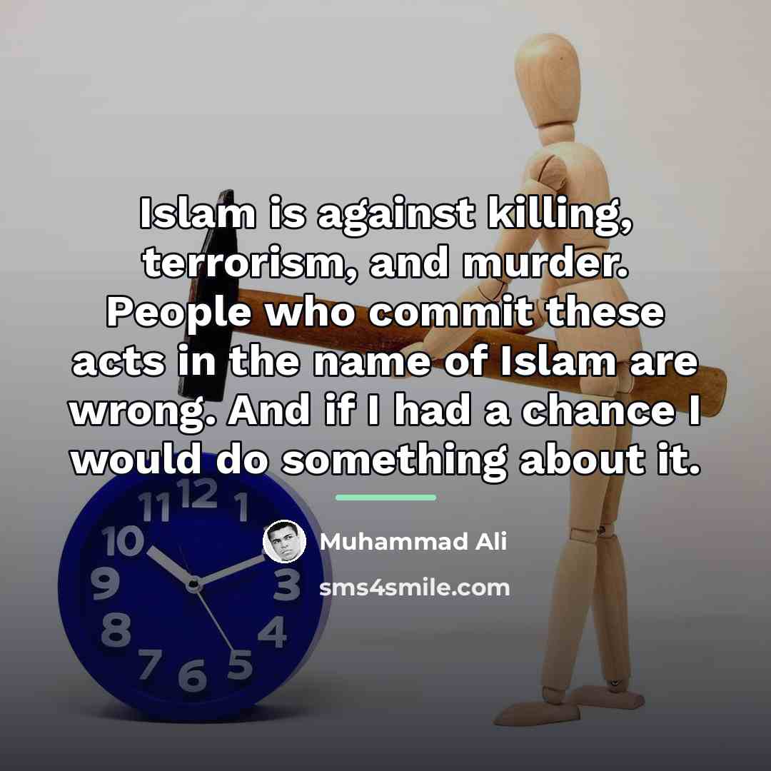 “Islam is against killing, terrorism, and murder. People who commit…” quote by Muhammad Ali