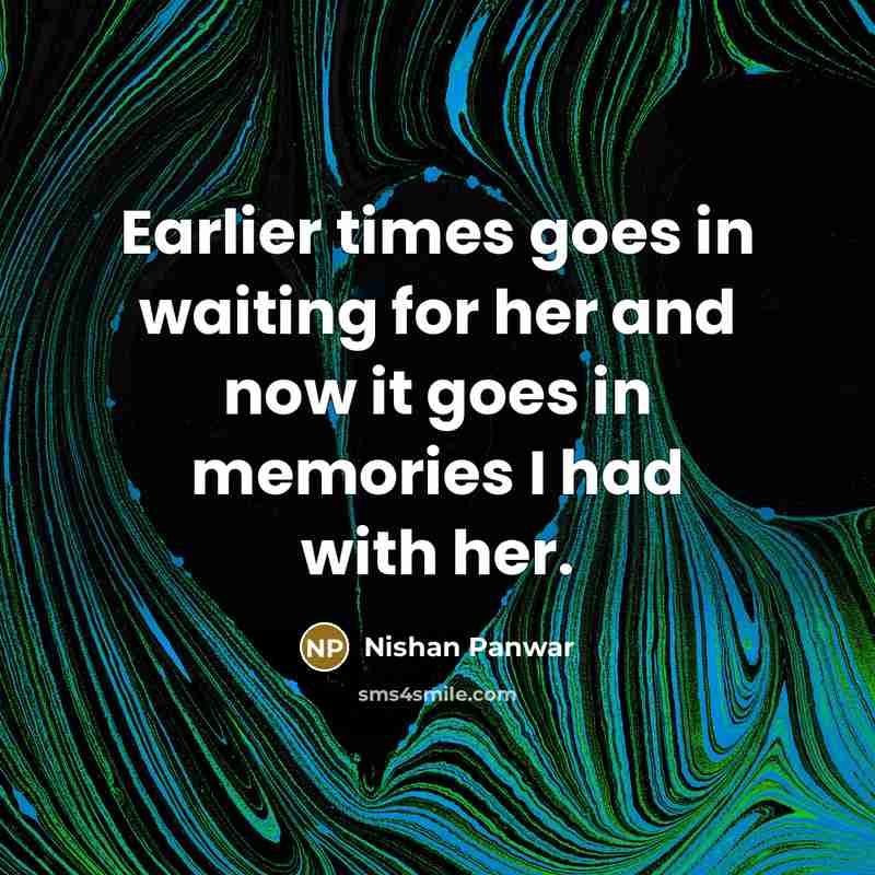 “Earlier times goes in waiting for her and now it…” quote by Nishan Panwar