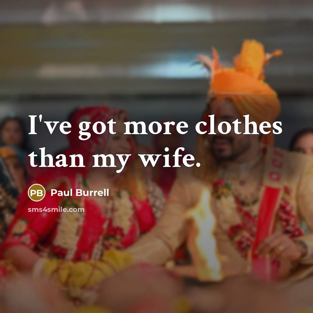 “I've got more clothes than my wife.…” quote by Paul Burrell