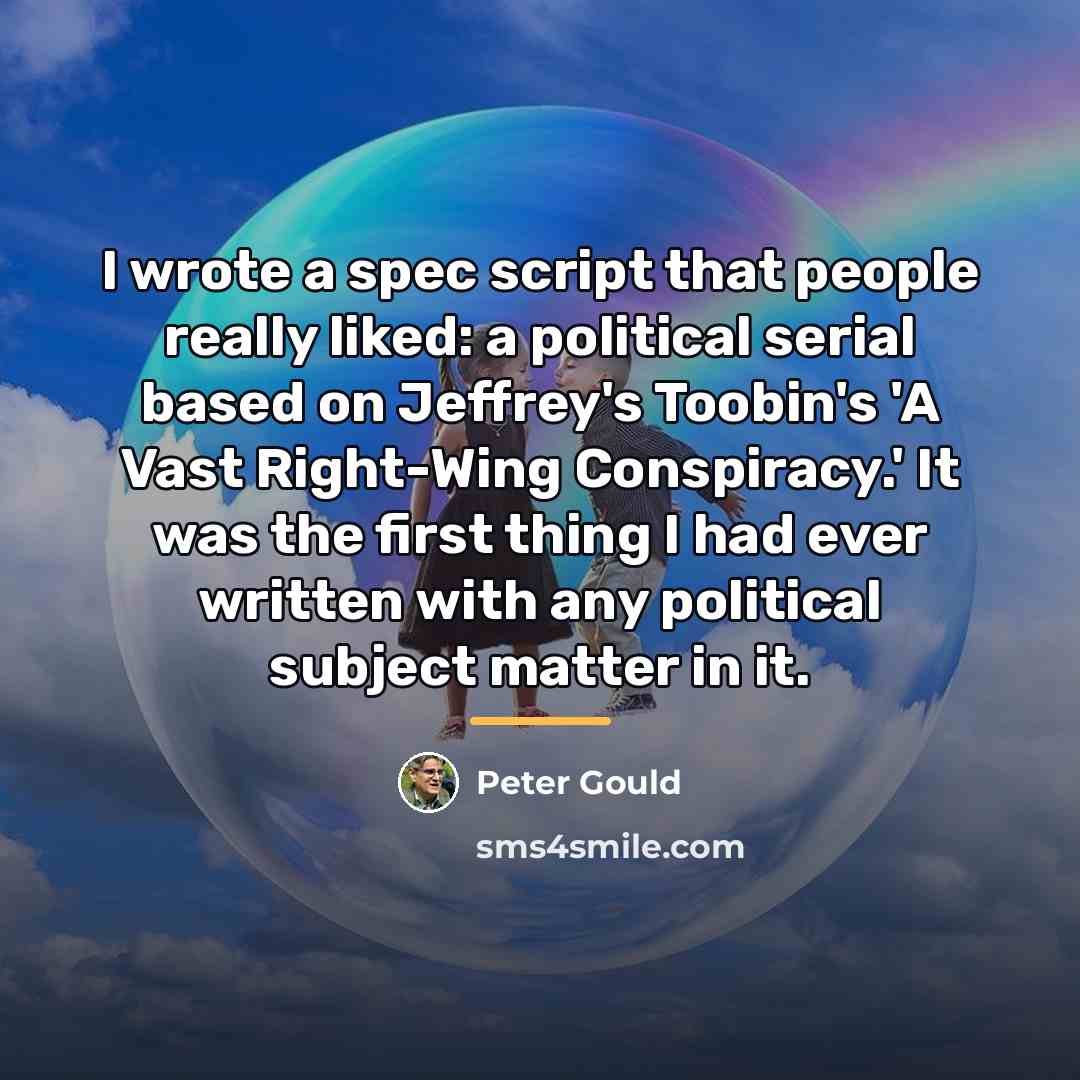 “I wrote a spec script that people really liked: a…” quote by Peter Gould