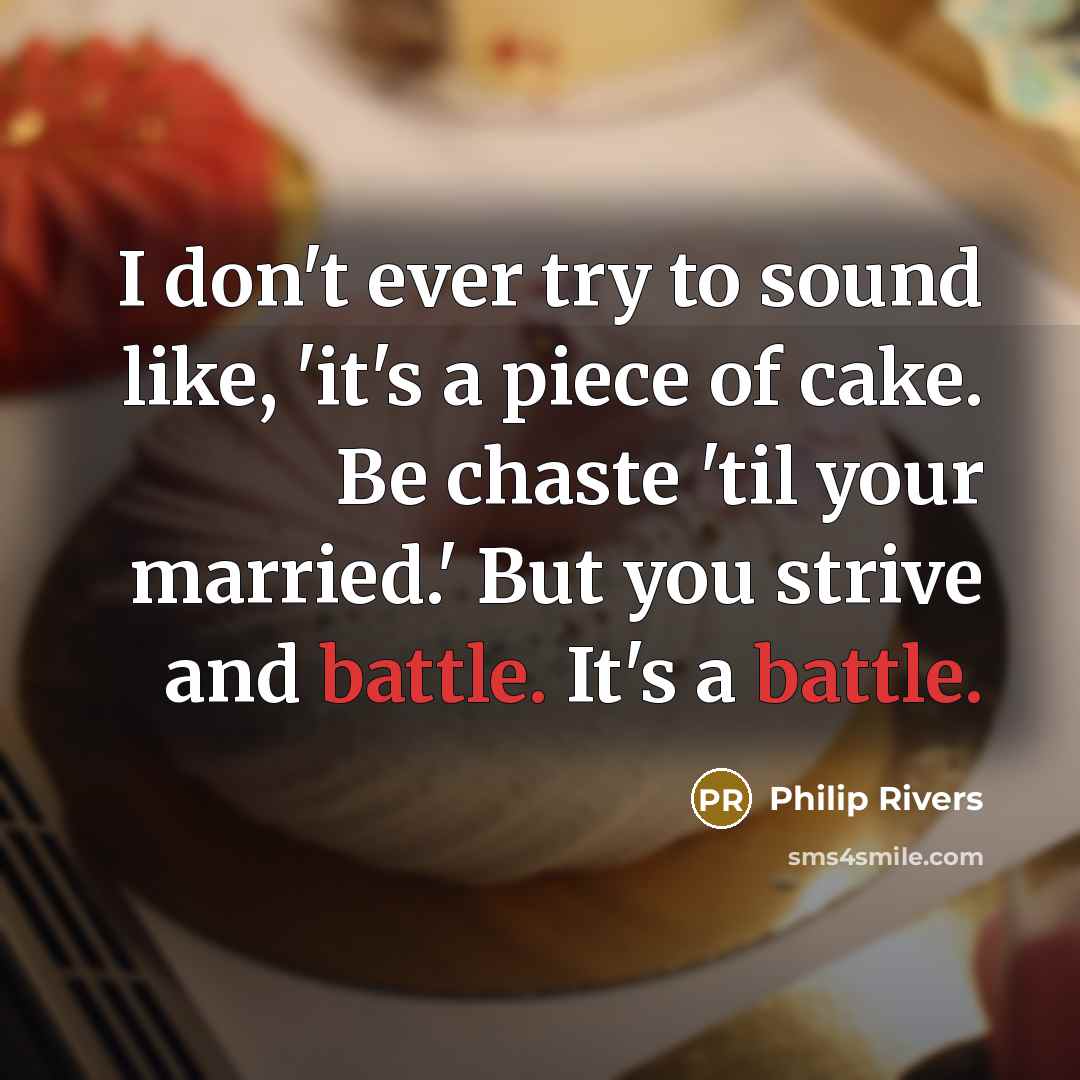 “I don't ever try to sound like, 'it's a piece…” quote by Philip Rivers