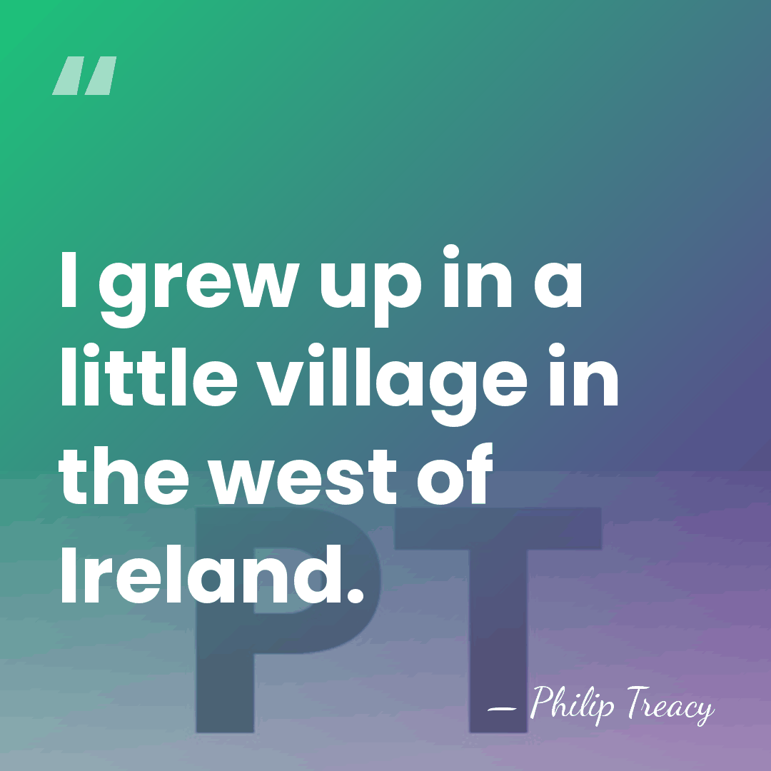 I grew up in a little village in the west of Ireland. - Philip Treacy
