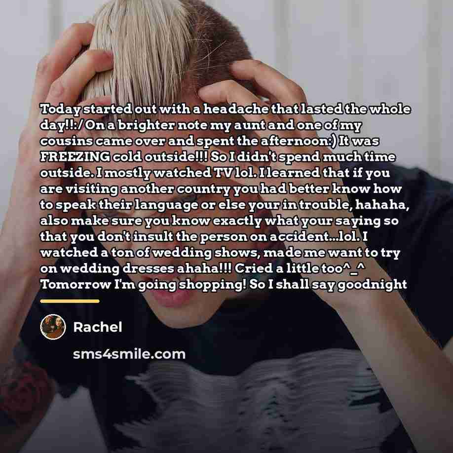 “Today started out with a headache that lasted the whole…” quote by Rachel