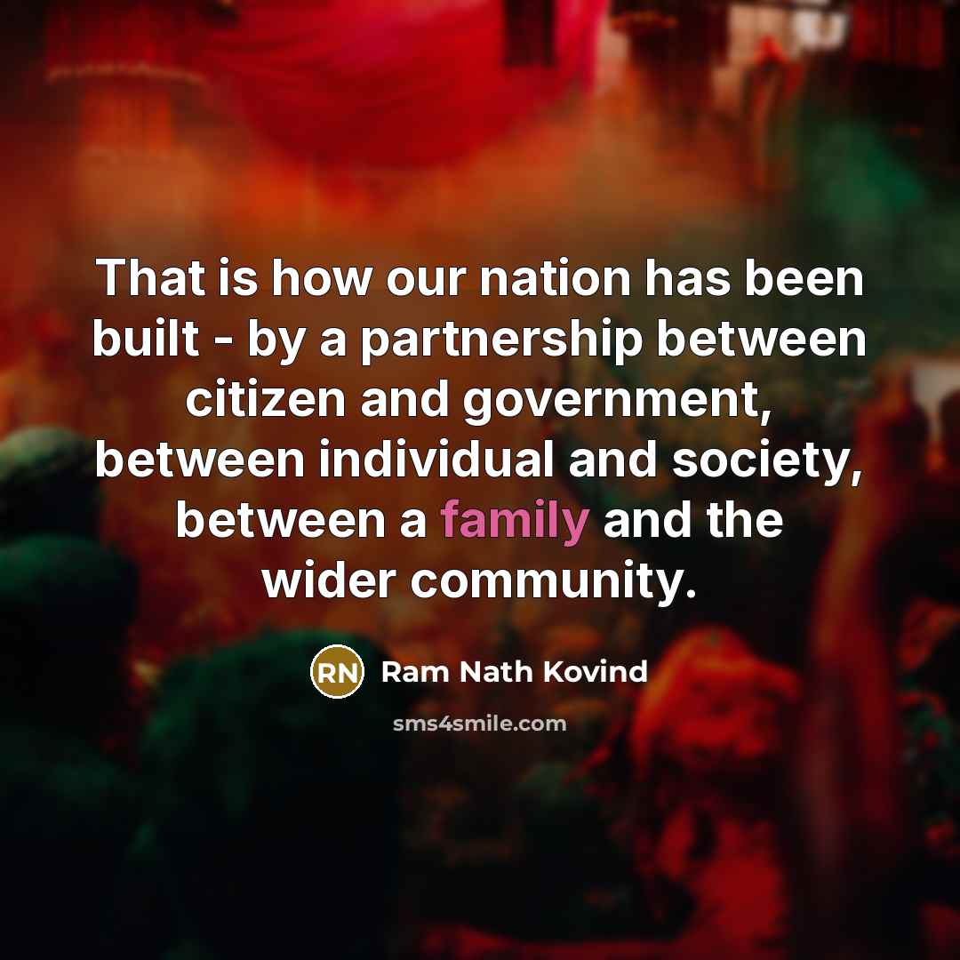 “That is how our nation has been built - by…” quote by Ram Nath Kovind