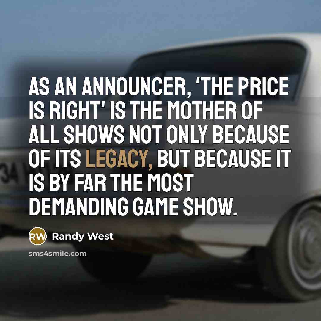 “As an announcer, 'The Price Is Right' is the mother…” quote by Randy West