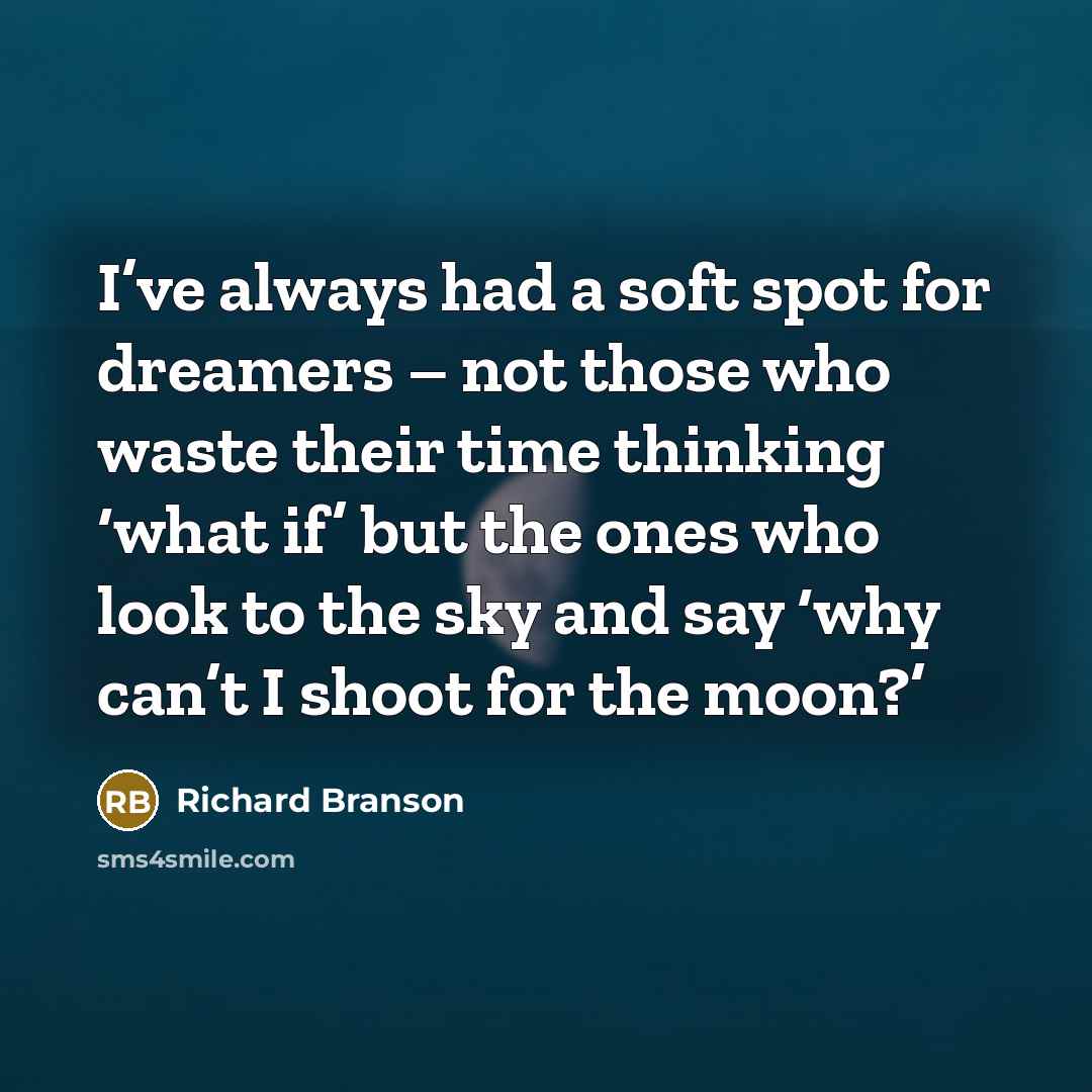 “I’ve always had a soft spot for dreamers – not…” quote by Richard Branson