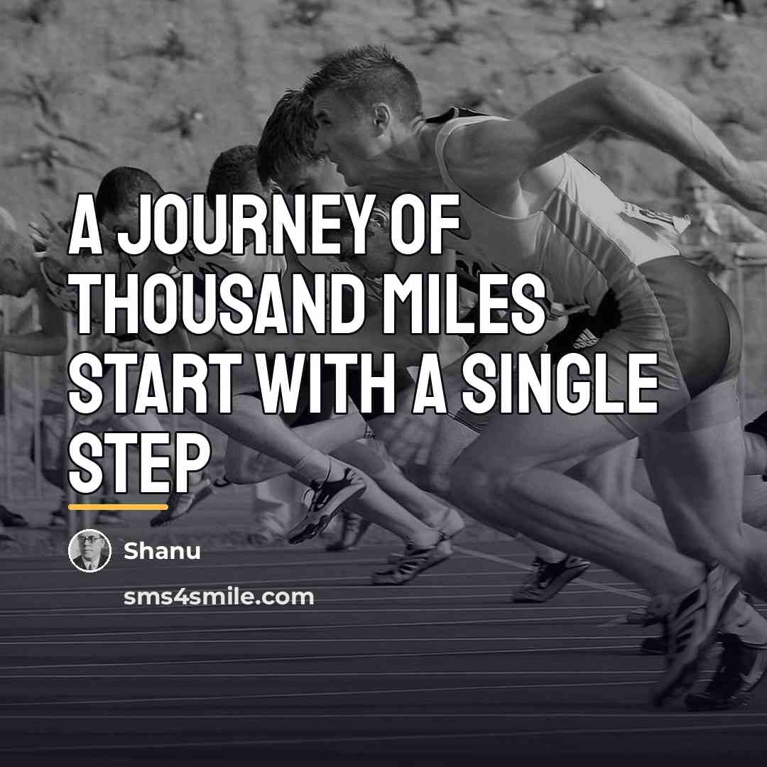 “A journey of thousand miles start with a single step…” quote by Shanu