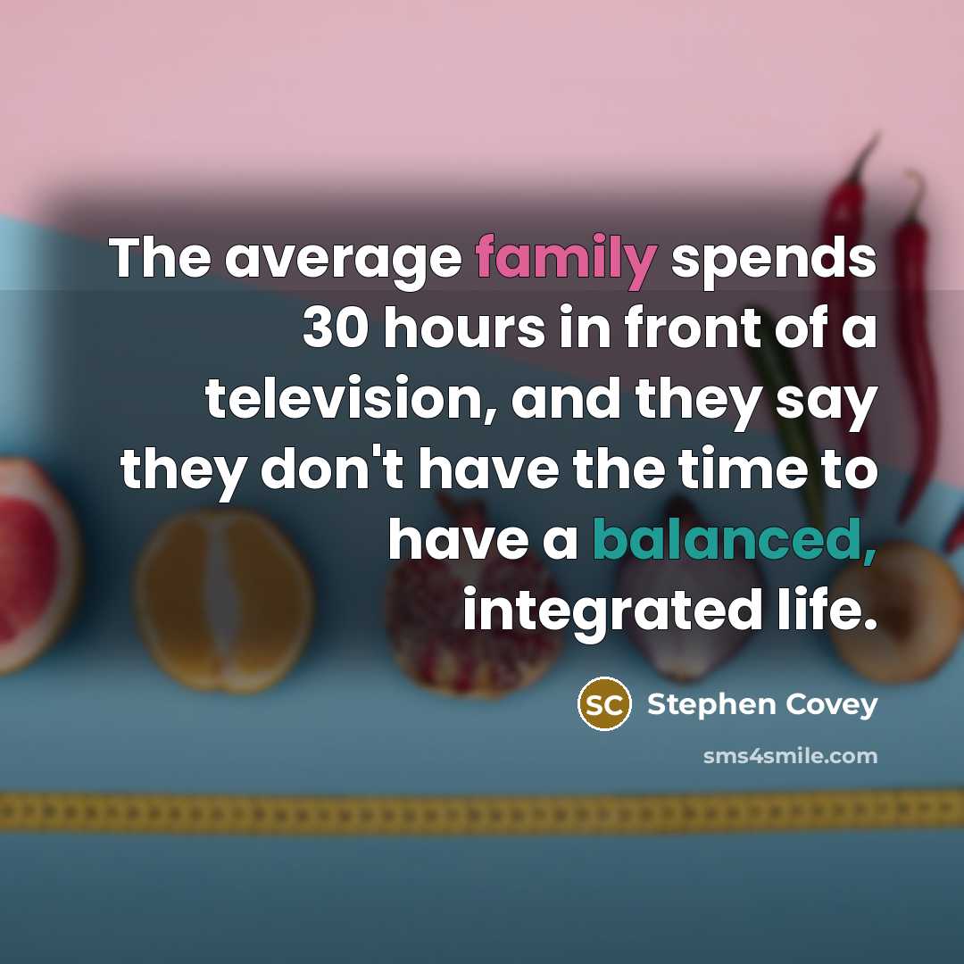 “The average family spends 30 hours in front of a…” quote by Stephen Covey