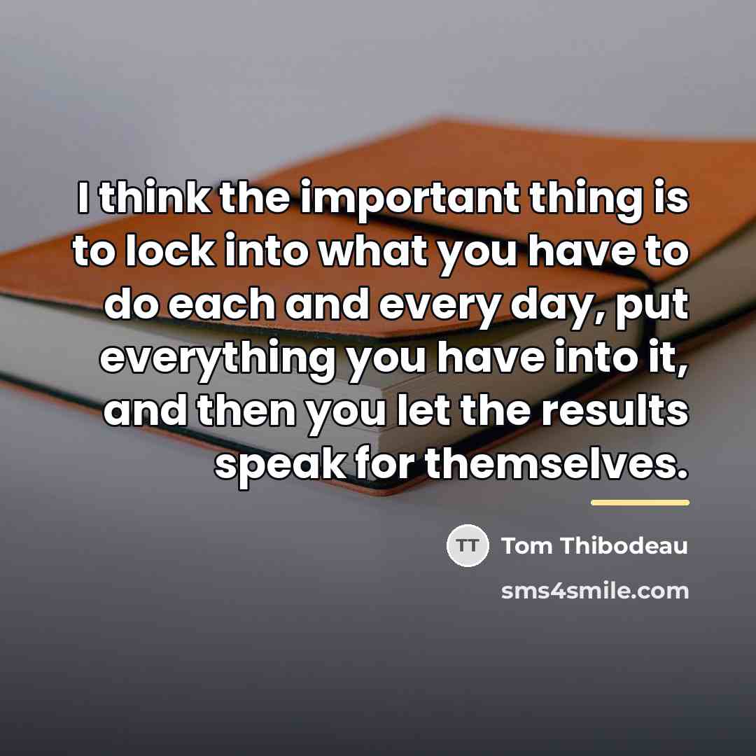 “I think the important thing is to lock into what…” quote by Tom Thibodeau