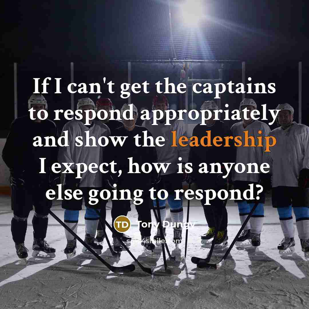 “If I can't get the captains to respond appropriately and…” quote by Tony Dungy