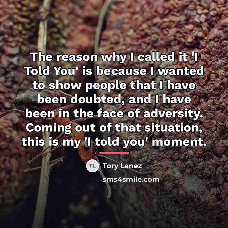 “The reason why I called it 'I Told You' is…” quote by Tory Lanez