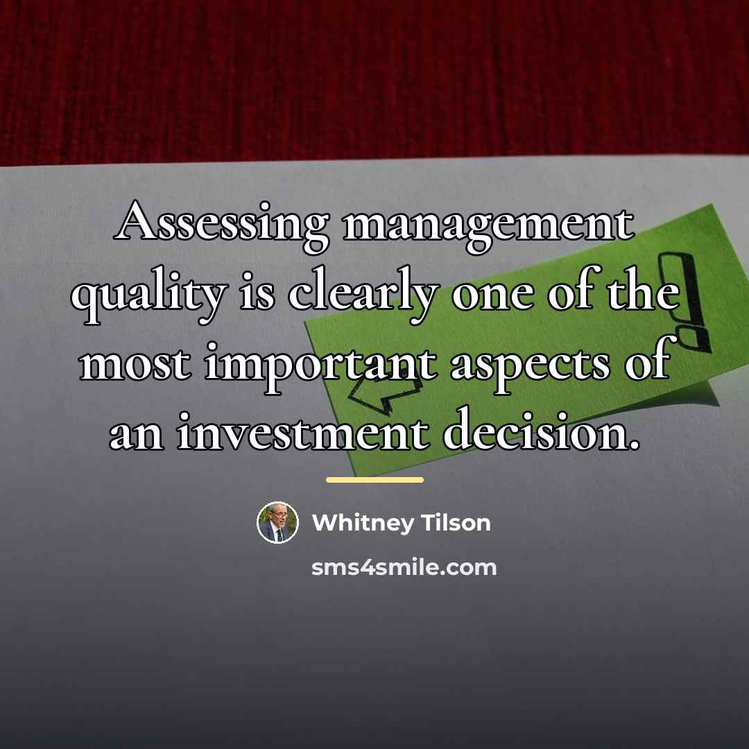 “Assessing management quality is clearly one of the most important…” quote by Whitney Tilson