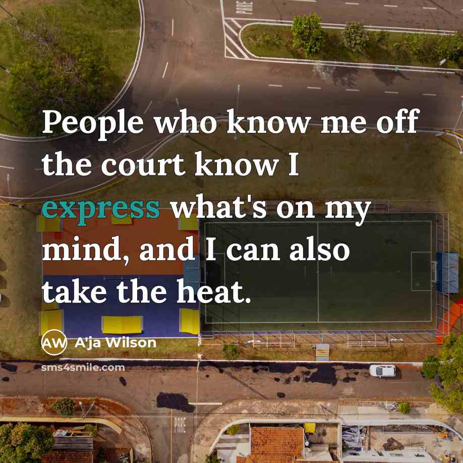 “People who know me off the court know I express…” quote by A'ja Wilson