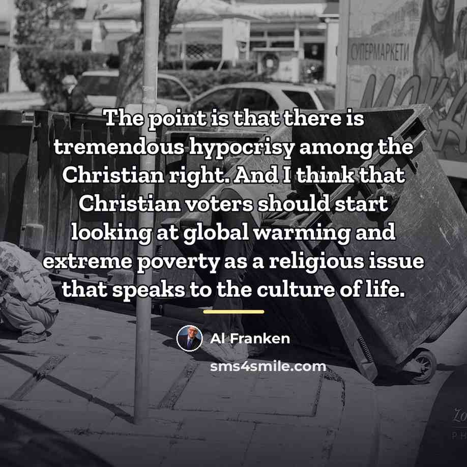 “The point is that there is tremendous hypocrisy among the…” quote by Al Franken