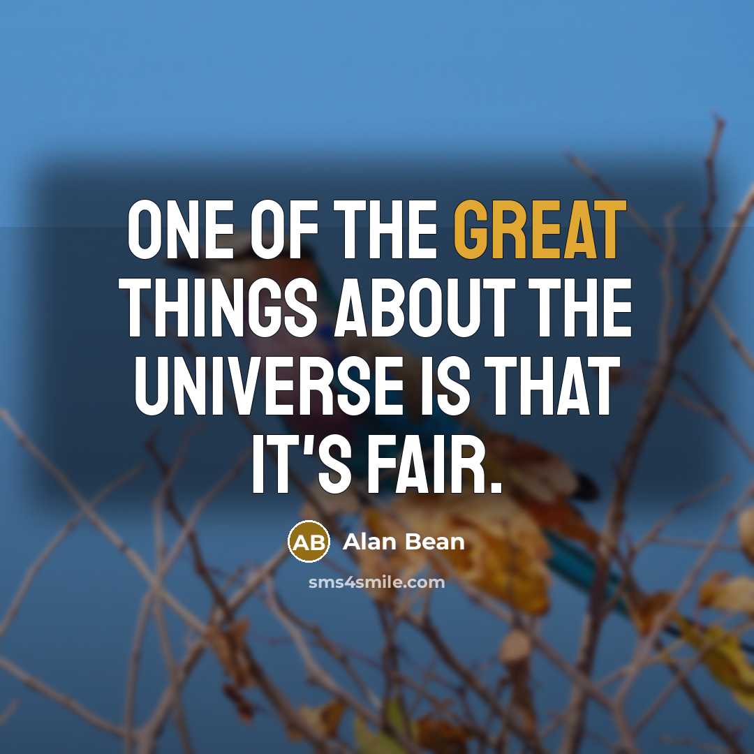 “One of the great things about the universe is that…” quote by Alan Bean
