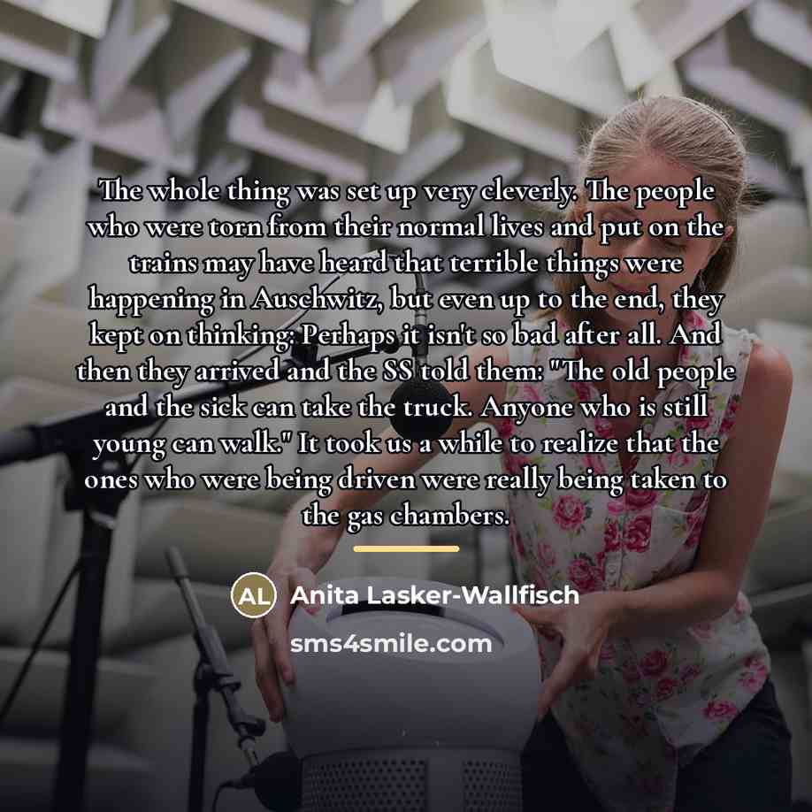 “The whole thing was set up very cleverly. The people…” quote by Anita Lasker-Wallfisch