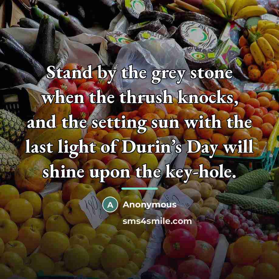 “Stand by the grey stone when the thrush knocks, and…” quote by Anonymous