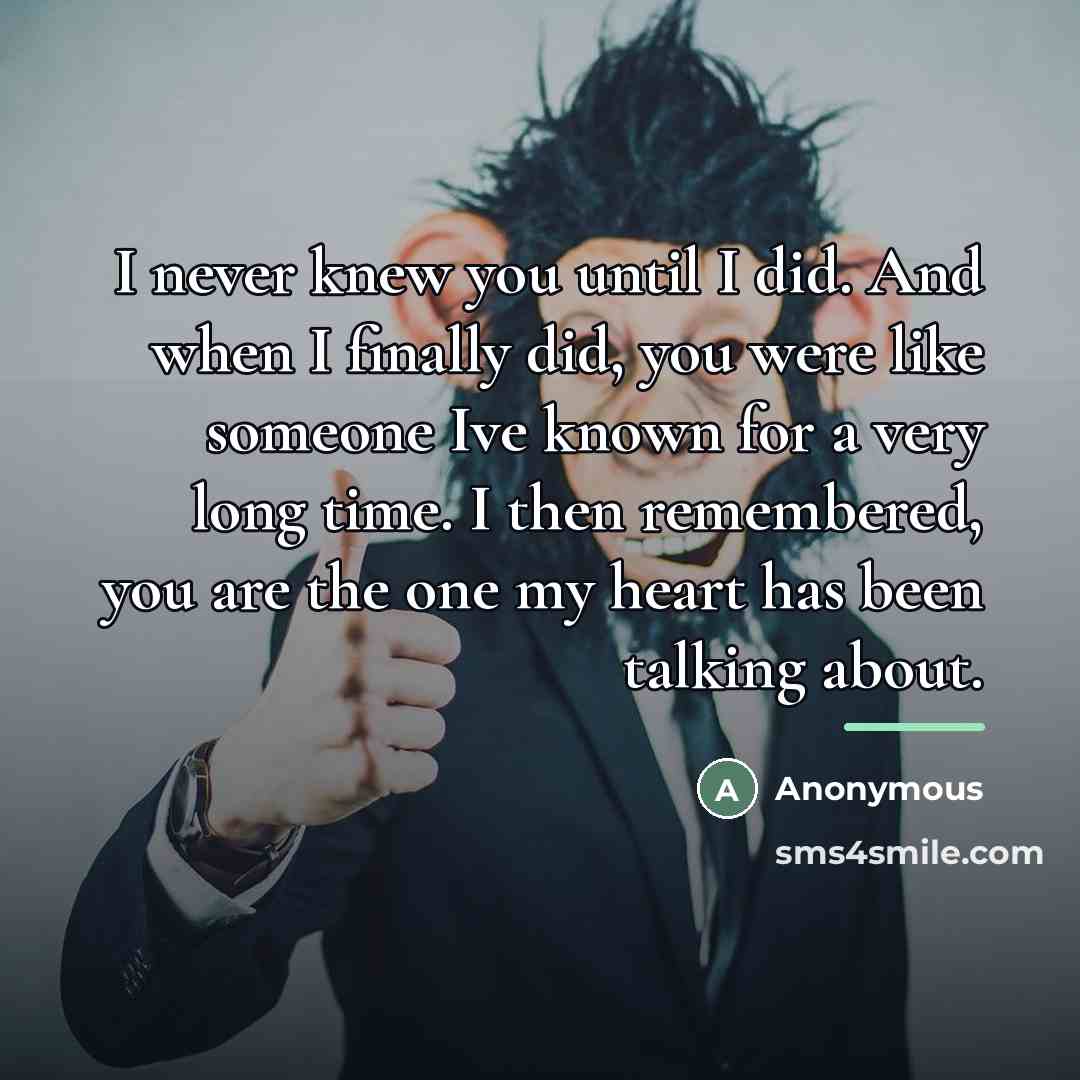 “I never knew you until I did. And when I…” quote by Anonymous