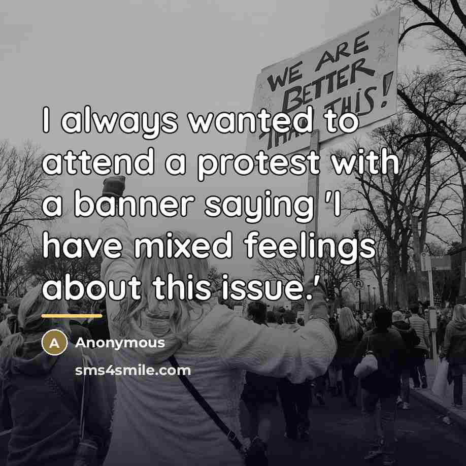 “I always wanted to attend a protest with a banner…” quote by Anonymous