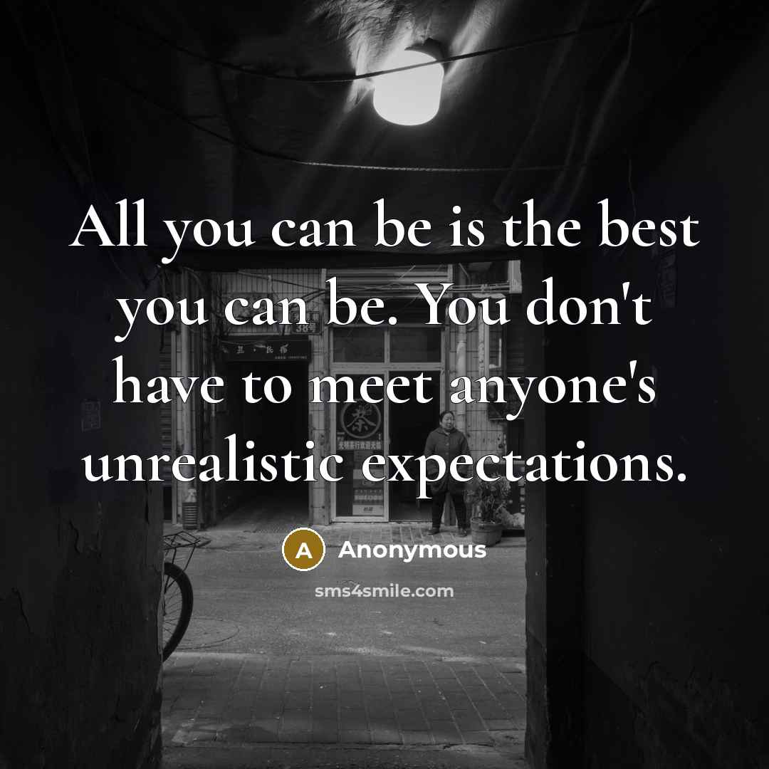 “All you can be is the best you can be.…” quote by Anonymous