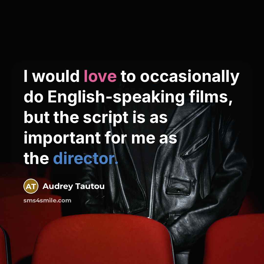 “I would love to occasionally do English-speaking films, but the…” quote by Audrey Tautou