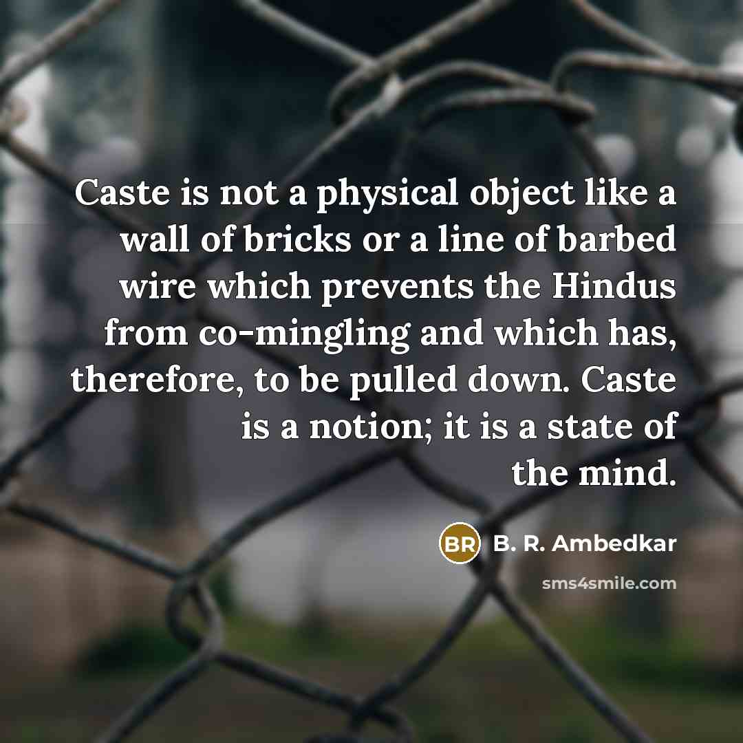 “Caste is not a physical object like a wall of…” quote by B. R. Ambedkar