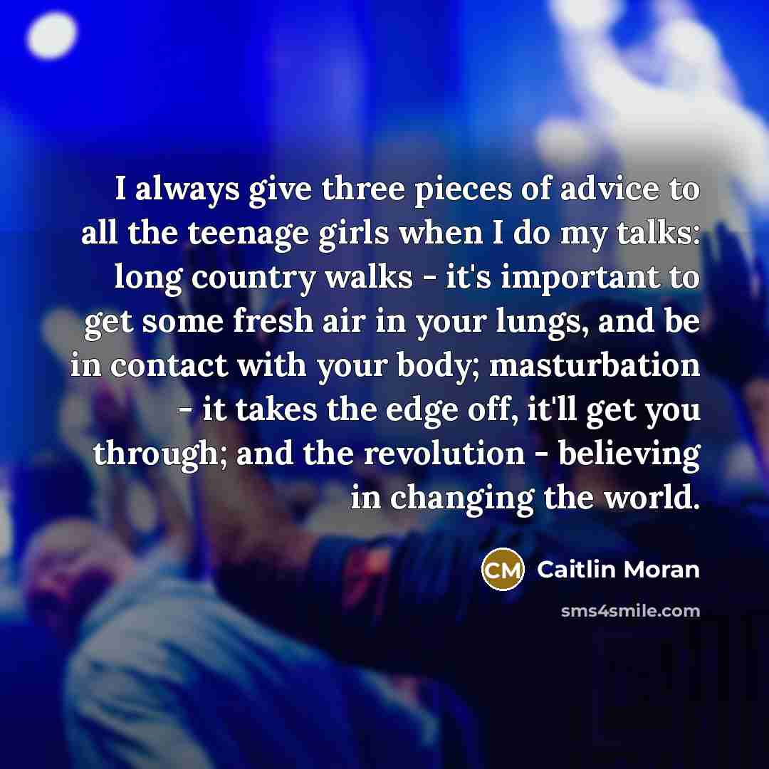 “I always give three pieces of advice to all the…” quote by Caitlin Moran