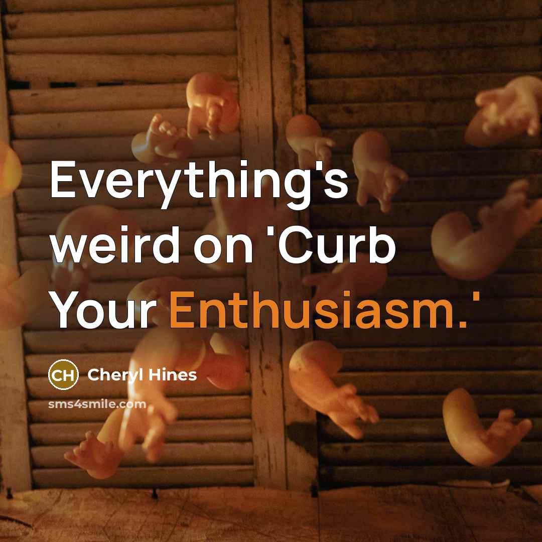 “Everything's weird on 'Curb Your Enthusiasm.'” quote by Cheryl Hines
