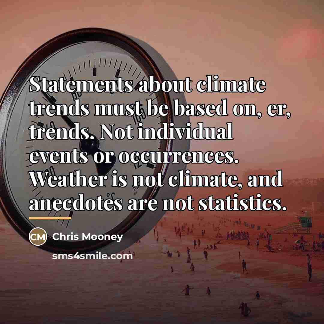 “Statements about climate trends must be based on, er, trends.…” quote by Chris Mooney
