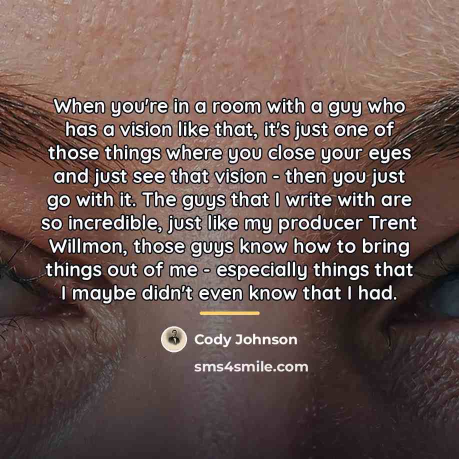 “When you're in a room with a guy who has…” quote by Cody Johnson