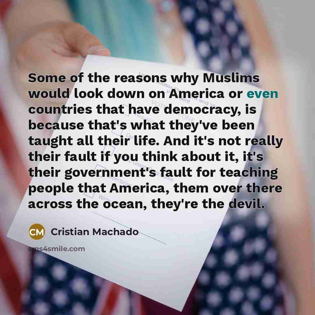 “Some of the reasons why Muslims would look down on…” quote by Cristian Machado