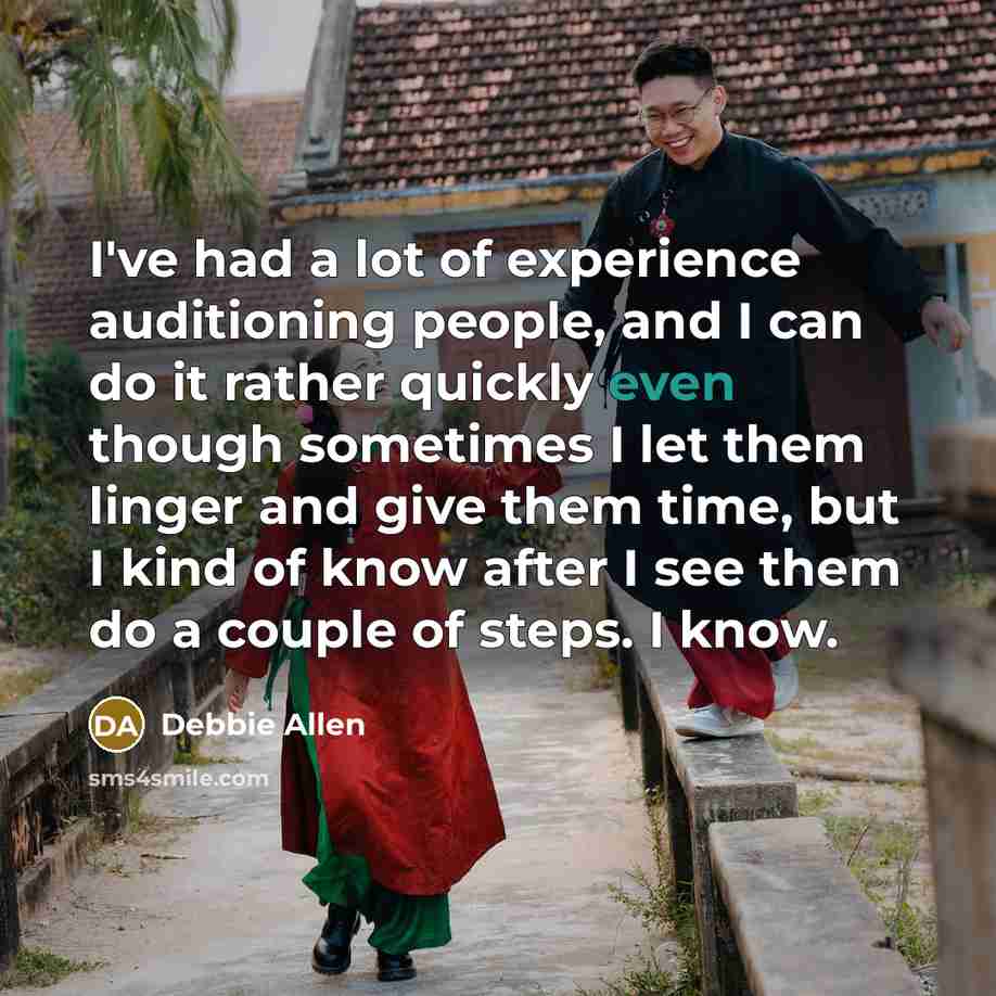 “I've had a lot of experience auditioning people, and I…” quote by Debbie Allen