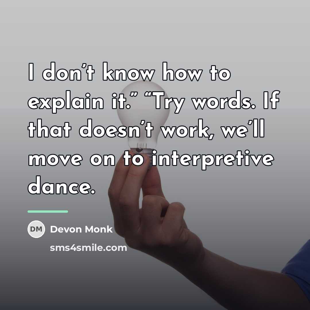 “I don’t know how to explain it.” “Try words. If…” quote by Devon Monk