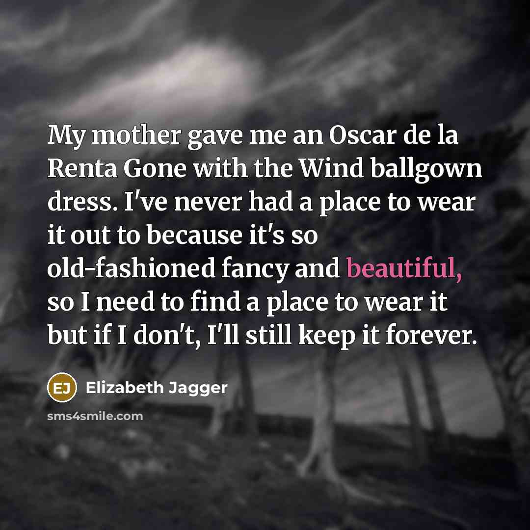 “My mother gave me an Oscar de la Renta Gone…” quote by Elizabeth Jagger