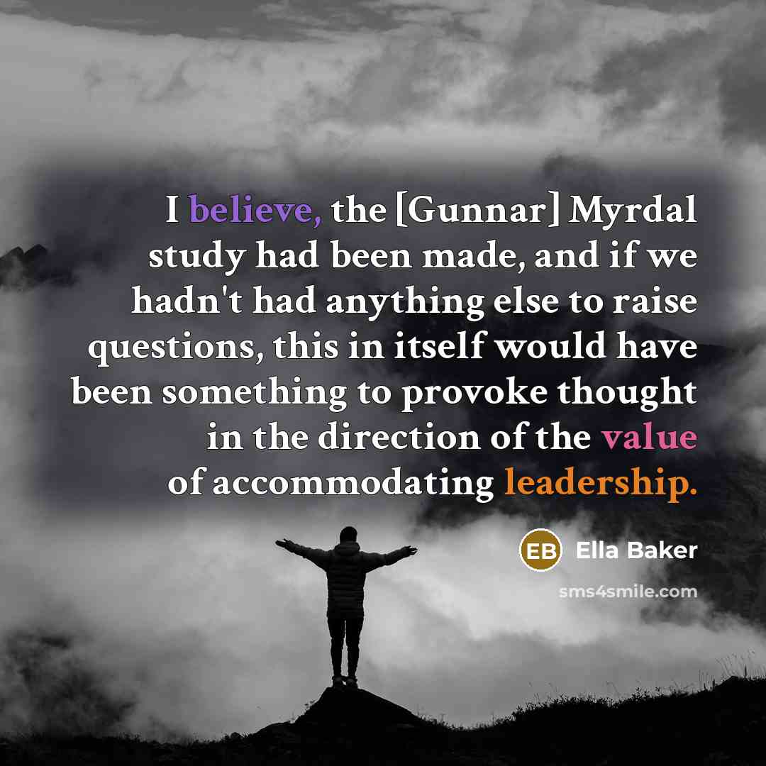 “I believe, the [Gunnar] Myrdal study had been made, and…” quote by Ella Baker