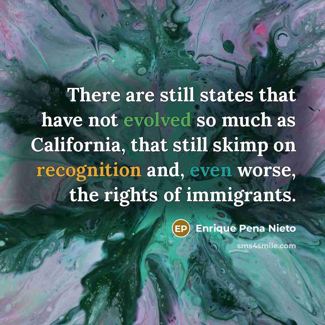 “There are still states that have not evolved so much…” quote by Enrique Pena Nieto