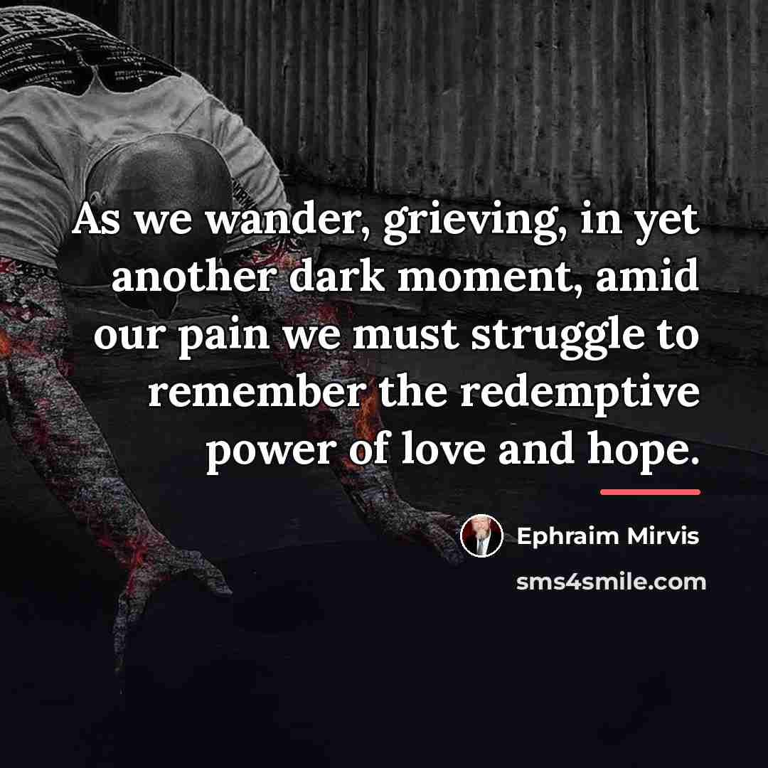 “As we wander, grieving, in yet another dark moment, amid…” quote by Ephraim Mirvis
