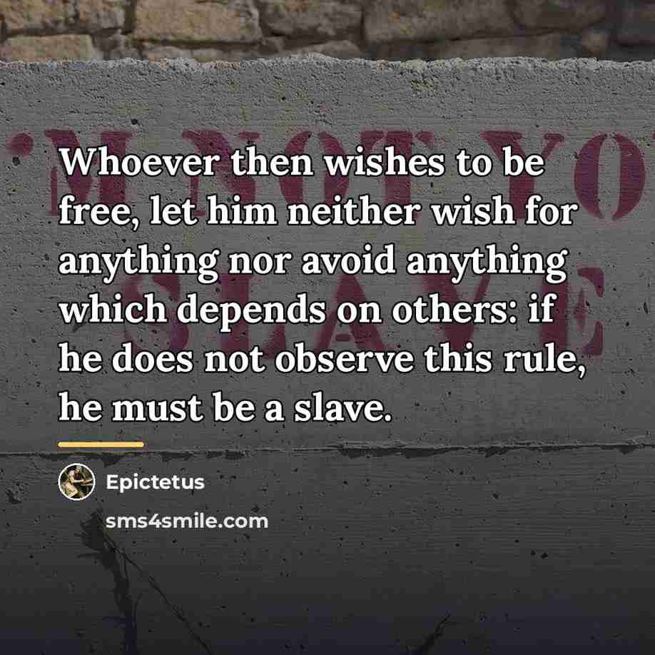“Whoever then wishes to be free, let him neither wish…” quote by Epictetus