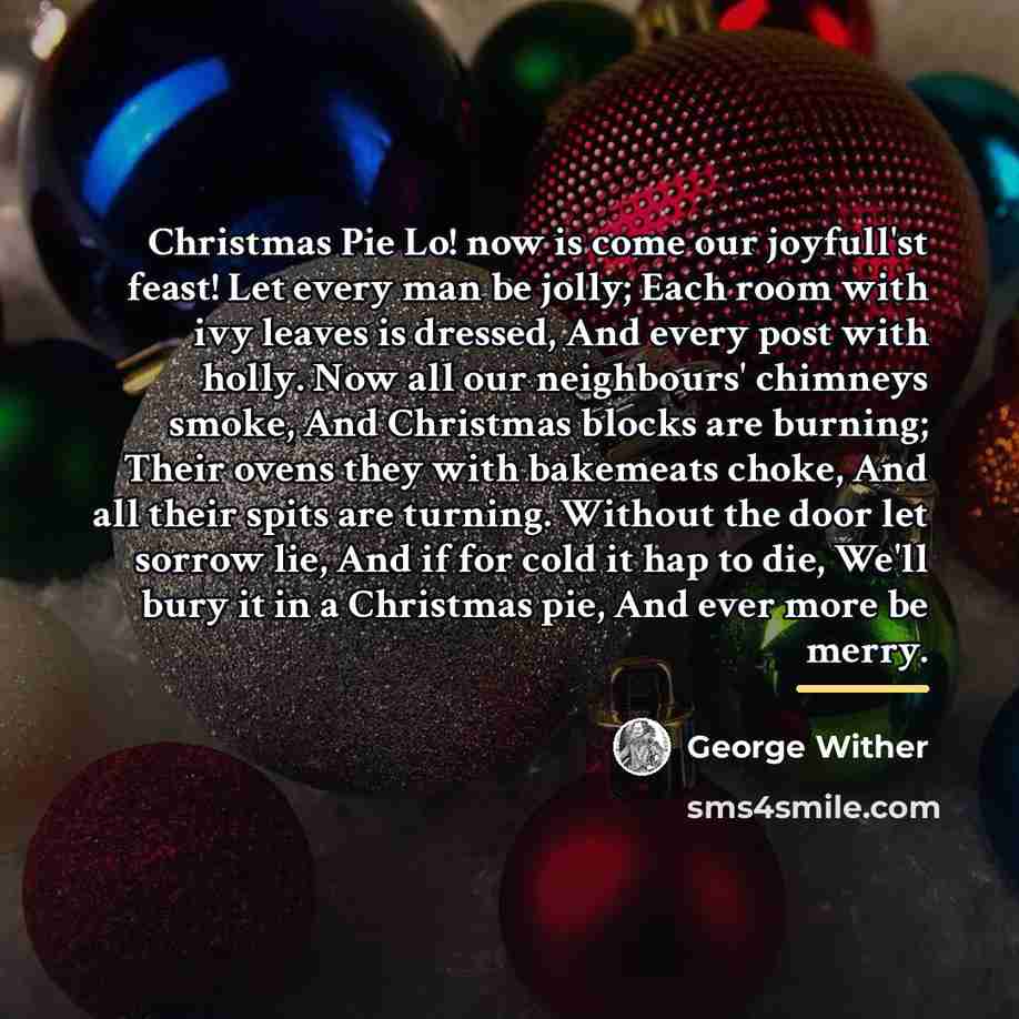 “Christmas Pie Lo! now is come our joyfull'st feast! Let…” quote by George Wither