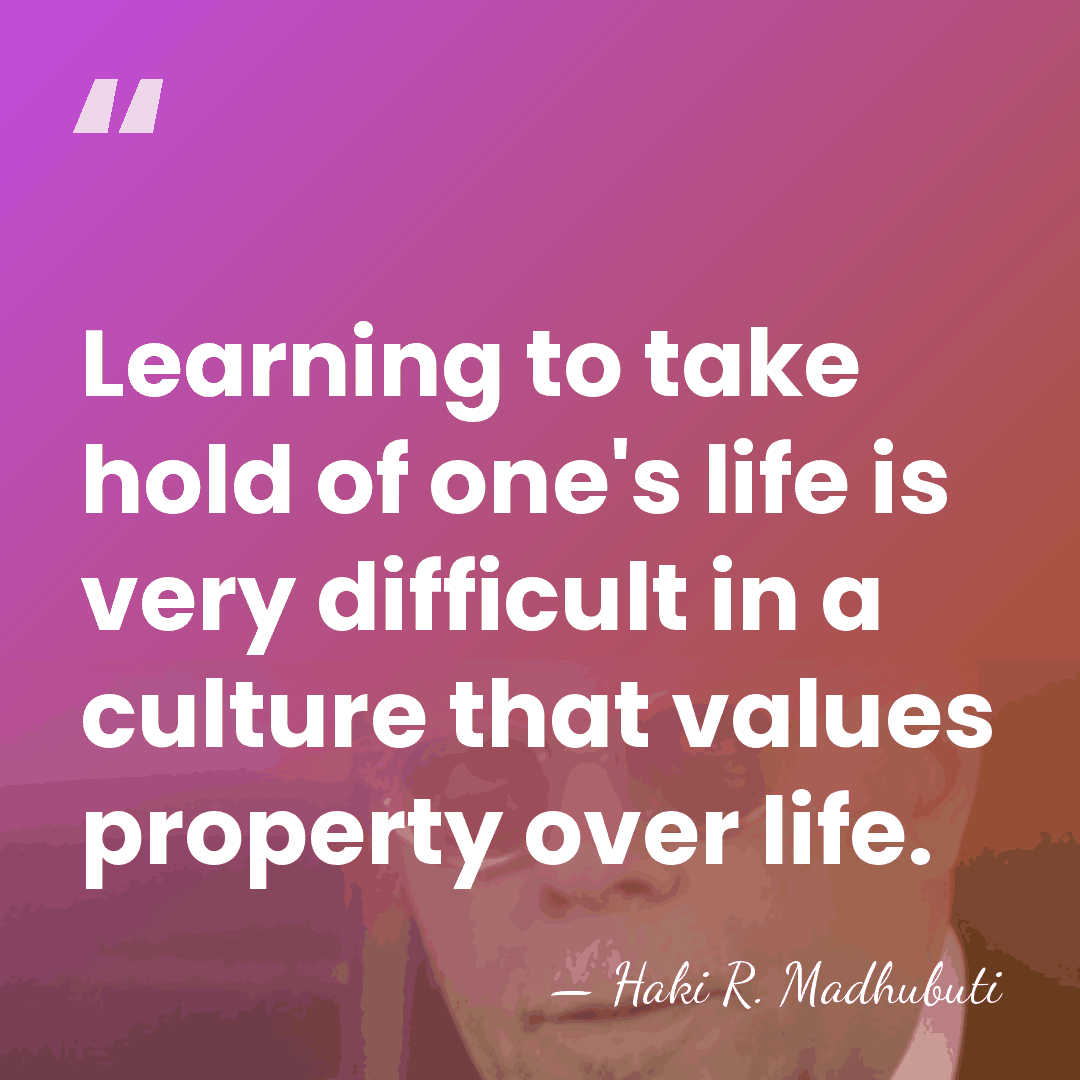 Learning to take hold of one's life is very difficult in a&hellip; - Haki R. Madhubuti