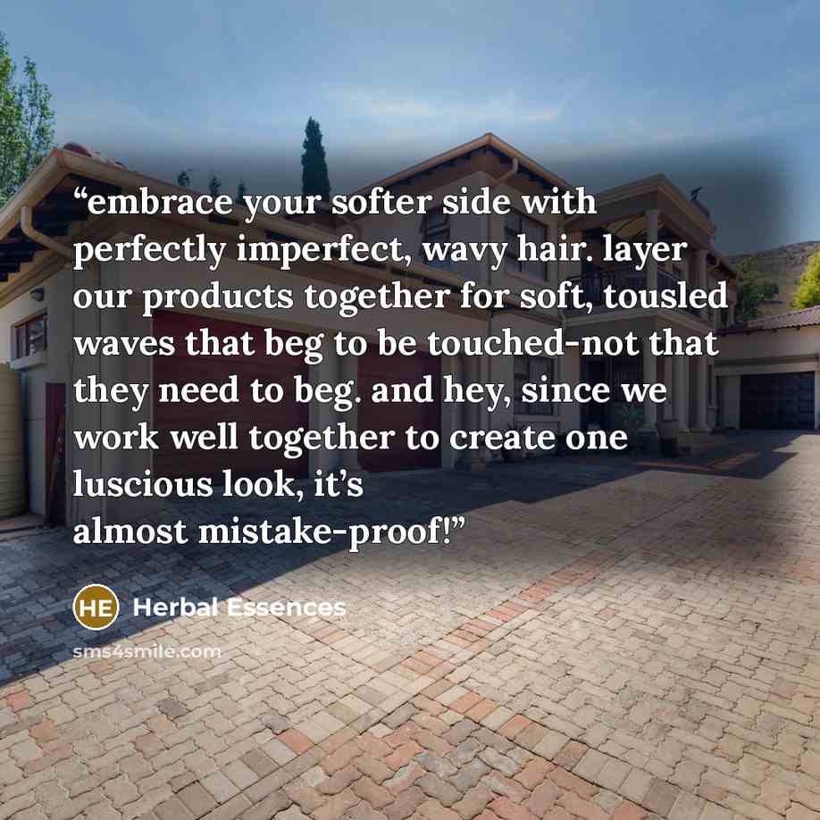 “embrace your softer side with perfectly imperfect, wavy hair. layer our products together for soft, tousled waves that beg to be touched-not that they need to beg. and hey, since we work well together to create one luscious look, it’s almost mistake-proof!” quote by Herbal Essences