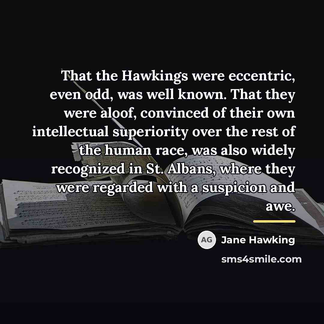 “That the Hawkings were eccentric, even odd, was well known.…” quote by Jane Hawking