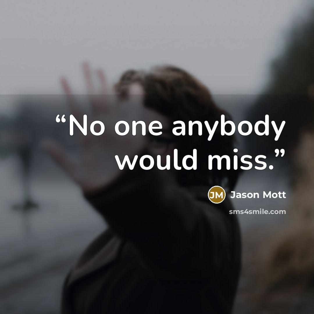 “No one anybody would miss.” quote by Jason Mott